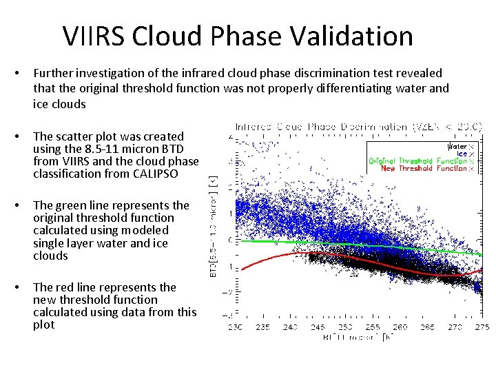 VIIRS Cloud Phase Validation • Further investigation of the infrared cloud phase discrimination test