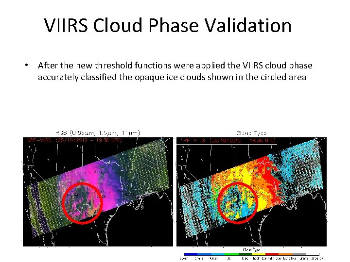 VIIRS Cloud Phase Validation • After the new threshold functions were applied the VIIRS