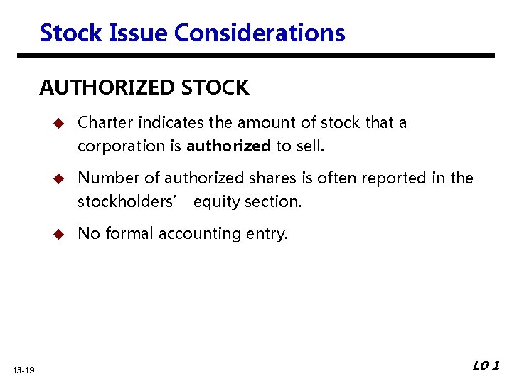 Stock Issue Considerations AUTHORIZED STOCK 13 -19 u Charter indicates the amount of stock Stock Issue Considerations AUTHORIZED STOCK 13 -19 u Charter indicates the amount of stock