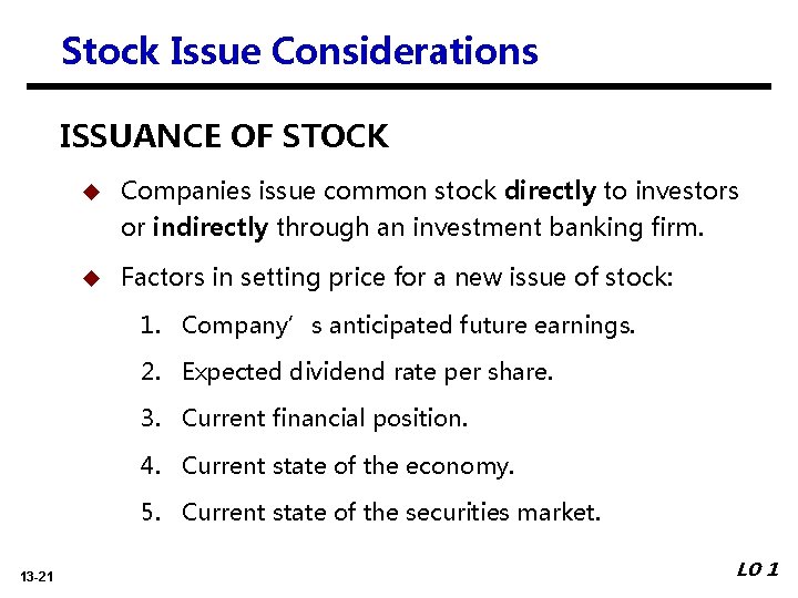 Stock Issue Considerations ISSUANCE OF STOCK u Companies issue common stock directly to investors Stock Issue Considerations ISSUANCE OF STOCK u Companies issue common stock directly to investors