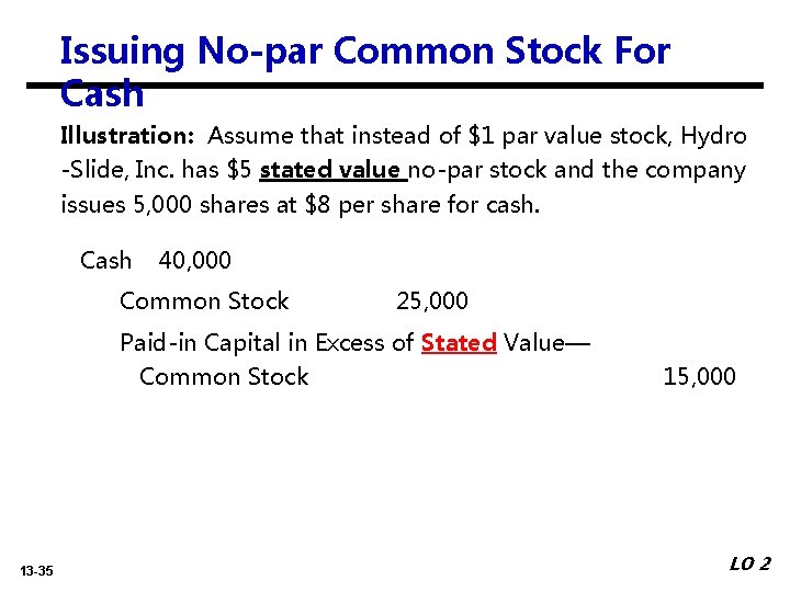 Issuing No-par Common Stock For Cash Illustration: Assume that instead of $1 par value Issuing No-par Common Stock For Cash Illustration: Assume that instead of $1 par value
