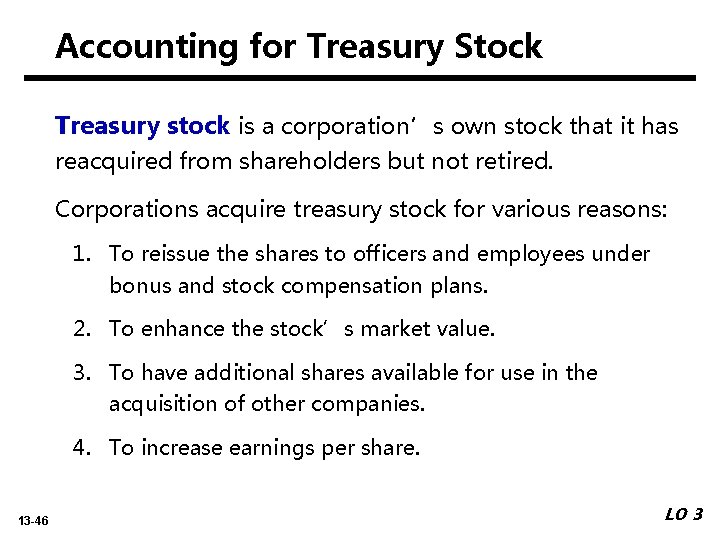 Accounting for Treasury Stock Treasury stock is a corporation’s own stock that it has Accounting for Treasury Stock Treasury stock is a corporation’s own stock that it has