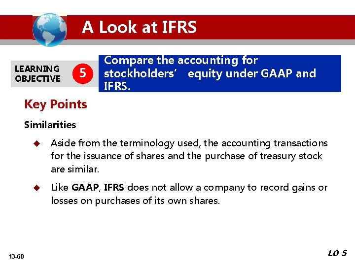A Look at IFRS LEARNING OBJECTIVE 5 Compare the accounting for stockholders’ equity under A Look at IFRS LEARNING OBJECTIVE 5 Compare the accounting for stockholders’ equity under