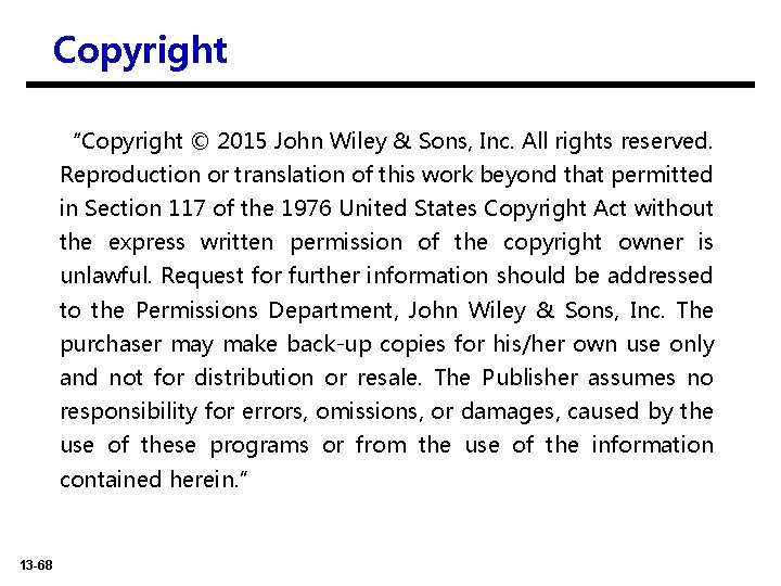 Copyright “Copyright © 2015 John Wiley & Sons, Inc. All rights reserved. Reproduction or Copyright “Copyright © 2015 John Wiley & Sons, Inc. All rights reserved. Reproduction or