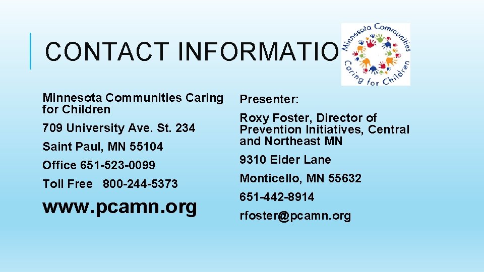 CONTACT INFORMATION Minnesota Communities Caring for Children 709 University Ave. St. 234 Saint Paul,