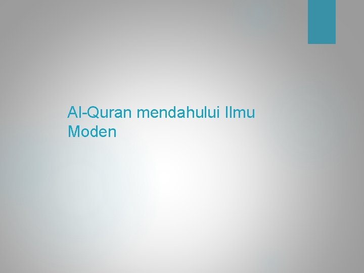 Al-Quran mendahului Ilmu Moden 