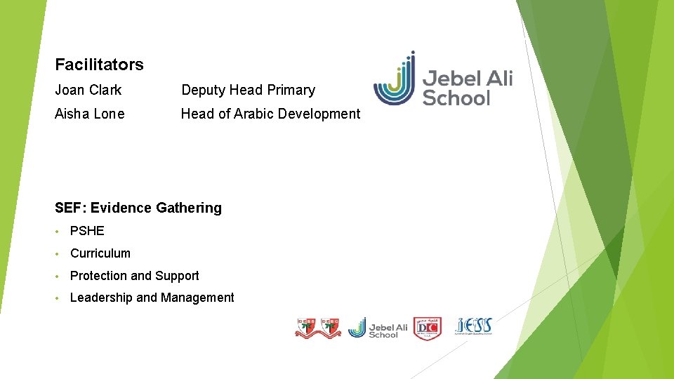 Facilitators Joan Clark Deputy Head Primary Aisha Lone Head of Arabic Development SEF: Evidence Facilitators Joan Clark Deputy Head Primary Aisha Lone Head of Arabic Development SEF: Evidence