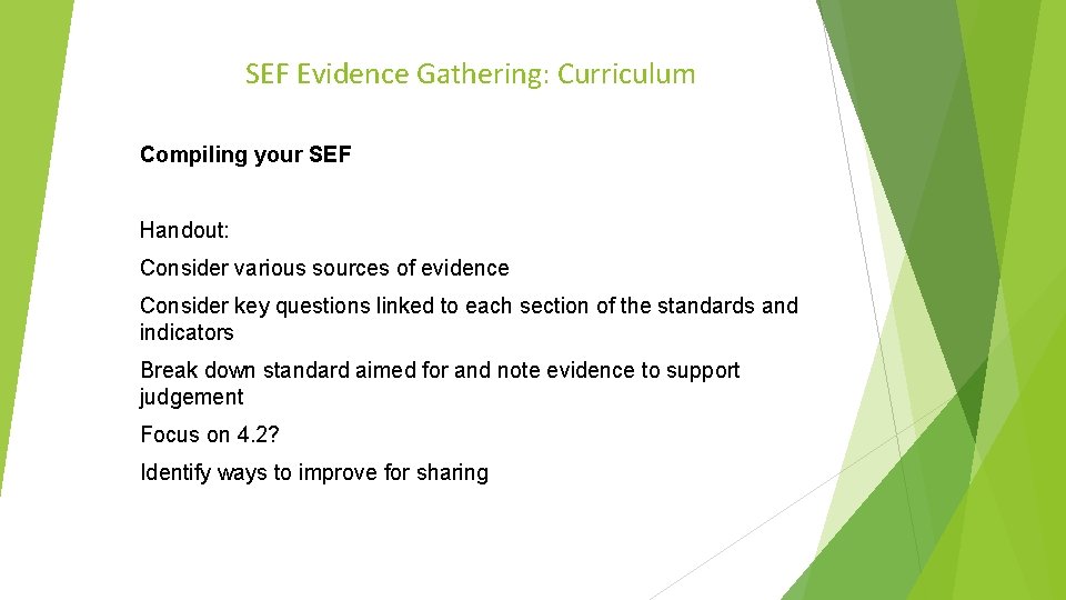 SEF Evidence Gathering: Curriculum Compiling your SEF Handout: Consider various sources of evidence Consider SEF Evidence Gathering: Curriculum Compiling your SEF Handout: Consider various sources of evidence Consider