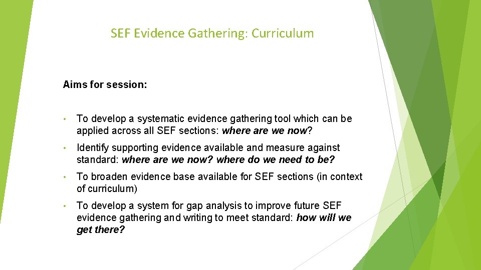 SEF Evidence Gathering: Curriculum Aims for session: • To develop a systematic evidence gathering SEF Evidence Gathering: Curriculum Aims for session: • To develop a systematic evidence gathering