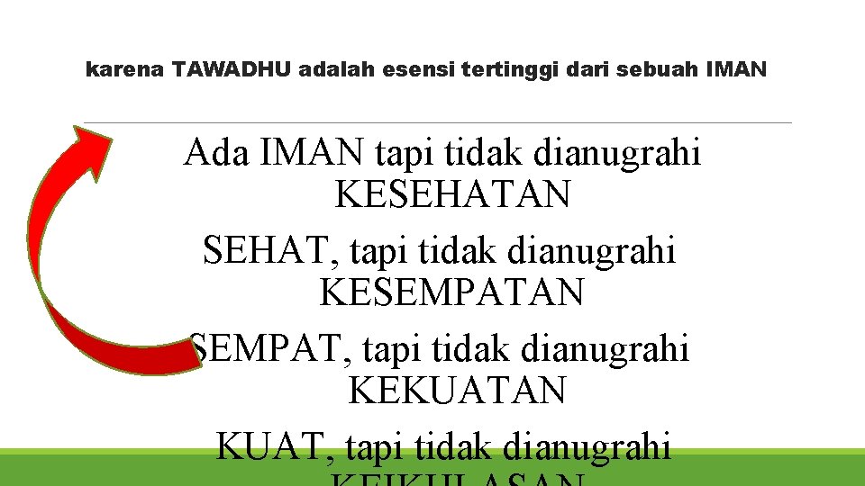 karena TAWADHU adalah esensi tertinggi dari sebuah IMAN Ada IMAN tapi tidak dianugrahi KESEHATAN