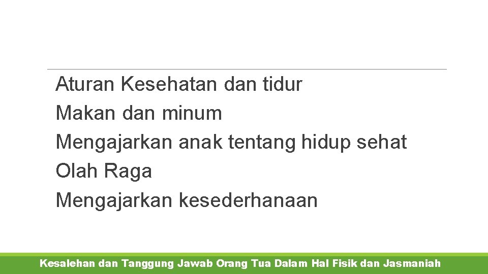  Aturan Kesehatan dan tidur Makan dan minum Mengajarkan anak tentang hidup sehat Olah