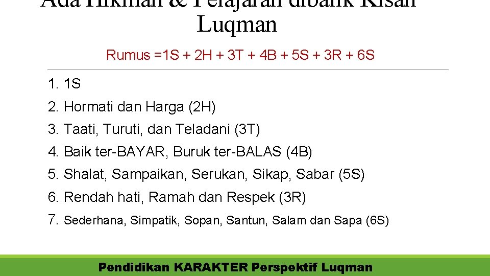 Ada Hikmah & Pelajaran dibalik Kisah Luqman Rumus =1 S + 2 H +