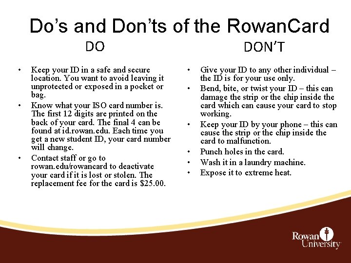 Do’s and Don’ts of the Rowan. Card DO • • • Keep your ID