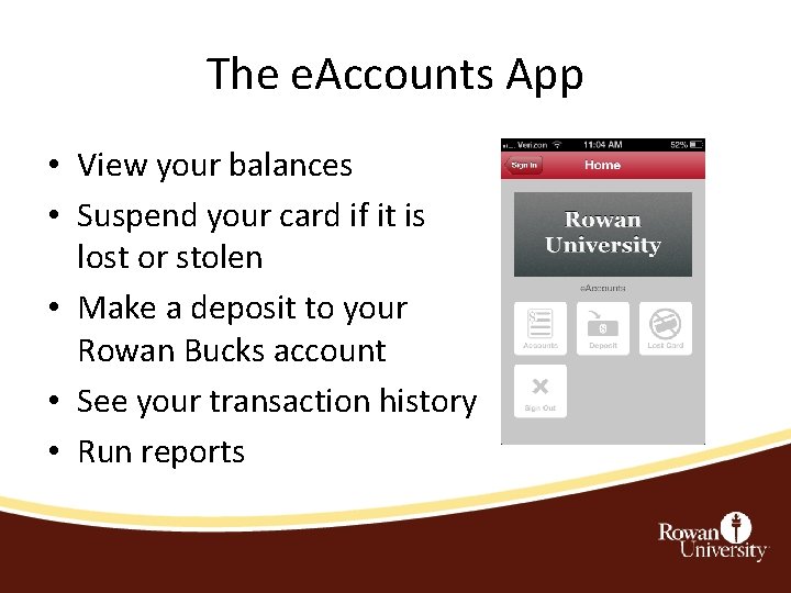 The e. Accounts App • View your balances • Suspend your card if it