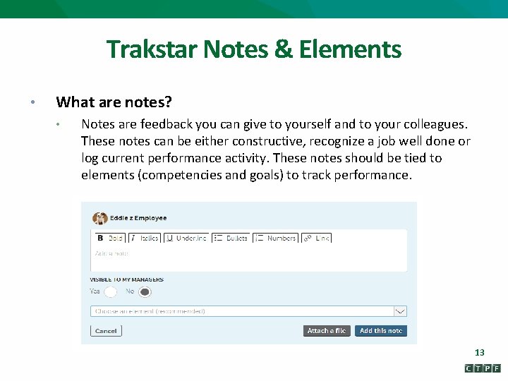 Trakstar Notes & Elements • What are notes? • Notes are feedback you can