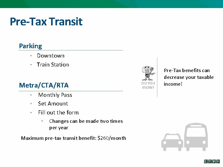 Pre-Tax Transit 32 Parking • Downtown • Train Station Metra/CTA/RTA • • • Monthly