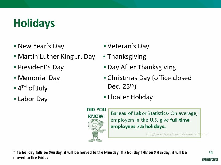 Holidays § New Year’s Day § Veteran’s Day § Martin Luther King Jr. Day