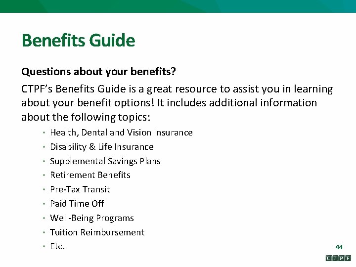 Benefits Guide Questions about your benefits? CTPF’s Benefits Guide is a great resource to