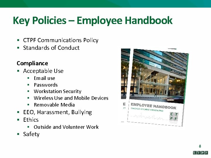 Key Policies – Employee Handbook § CTPF Communications Policy § Standards of Conduct Compliance