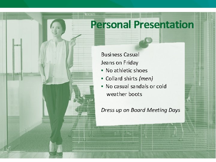 Personal Presentation Business Casual Jeans on Friday § No athletic shoes § Collard shirts