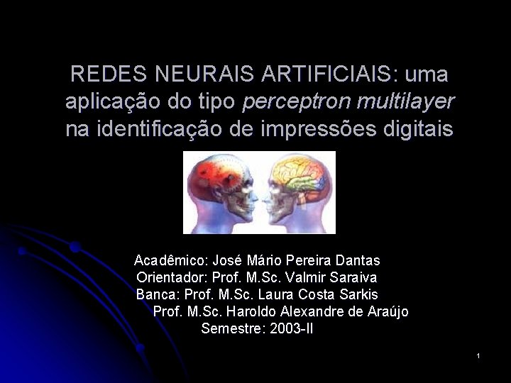 REDES NEURAIS ARTIFICIAIS: uma aplicação do tipo perceptron multilayer na identificação de impressões digitais