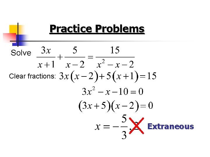 Practice Problems Solve Clear fractions: Extraneous 