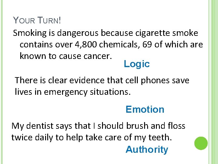 YOUR TURN! Smoking is dangerous because cigarette smoke contains over 4, 800 chemicals, 69