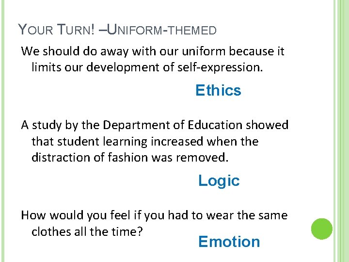 YOUR TURN! –UNIFORM-THEMED We should do away with our uniform because it limits our