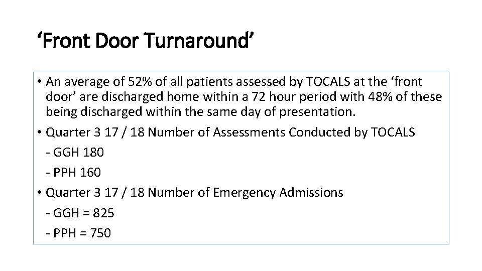 ‘Front Door Turnaround’ • An average of 52% of all patients assessed by TOCALS