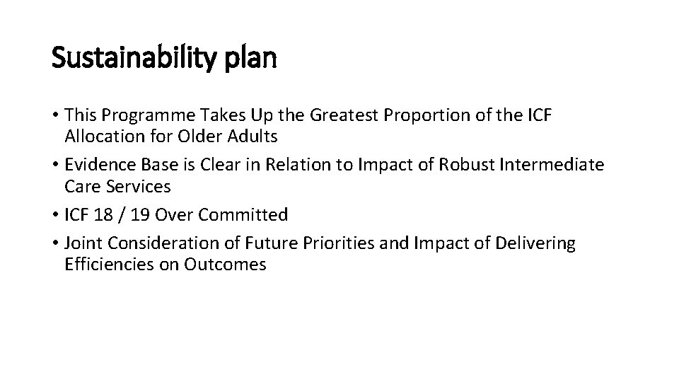 Sustainability plan • This Programme Takes Up the Greatest Proportion of the ICF Allocation