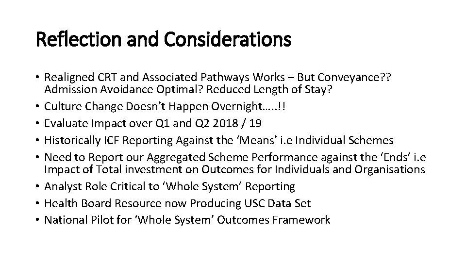 Reflection and Considerations • Realigned CRT and Associated Pathways Works – But Conveyance? ?