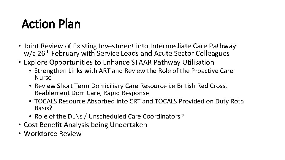 Action Plan • Joint Review of Existing Investment into Intermediate Care Pathway w/c 26