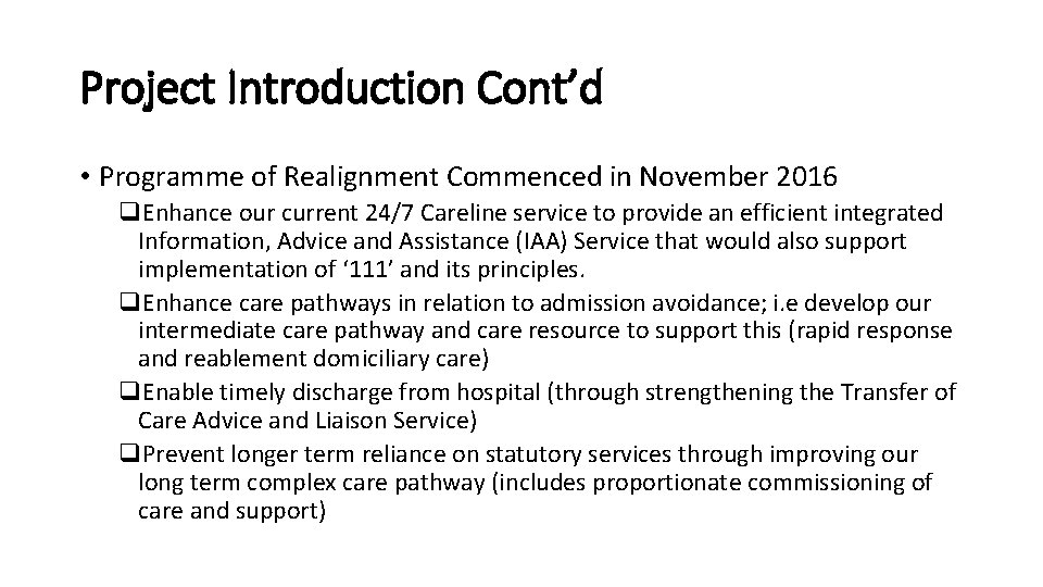 Project Introduction Cont’d • Programme of Realignment Commenced in November 2016 q. Enhance our