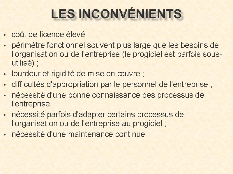 • • coût de licence élevé périmètre fonctionnel souvent plus large que les • • coût de licence élevé périmètre fonctionnel souvent plus large que les