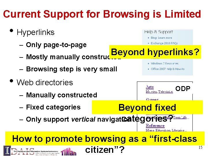 Current Support for Browsing is Limited • Hyperlinks – Only page-to-page Beyond hyperlinks? –