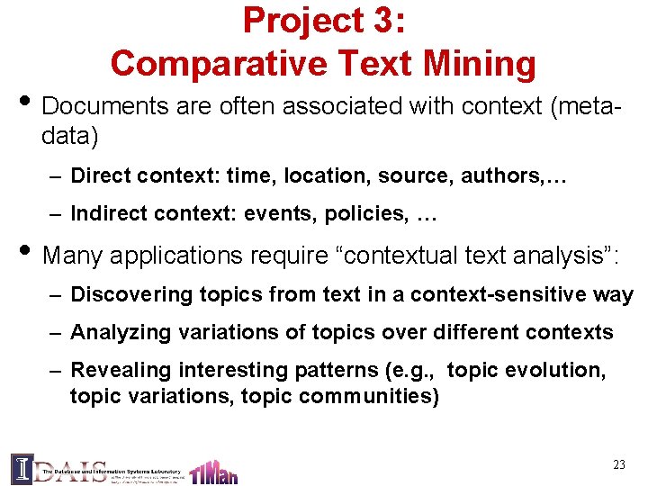 Project 3: Comparative Text Mining • Documents are often associated with context (metadata) –