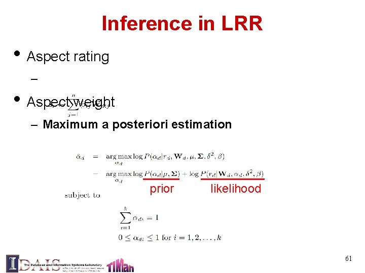 Inference in LRR • Aspect rating – • Aspect weight – Maximum a posteriori