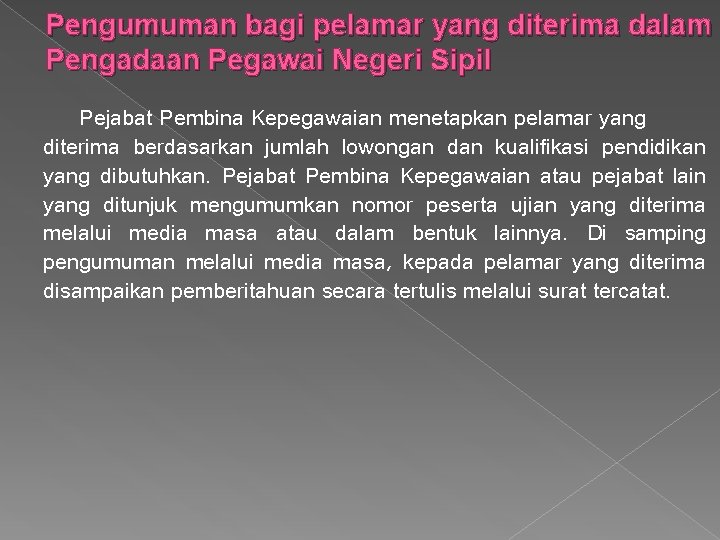 Pengumuman bagi pelamar yang diterima dalam Pengadaan Pegawai Negeri Sipil Pejabat Pembina Kepegawaian menetapkan