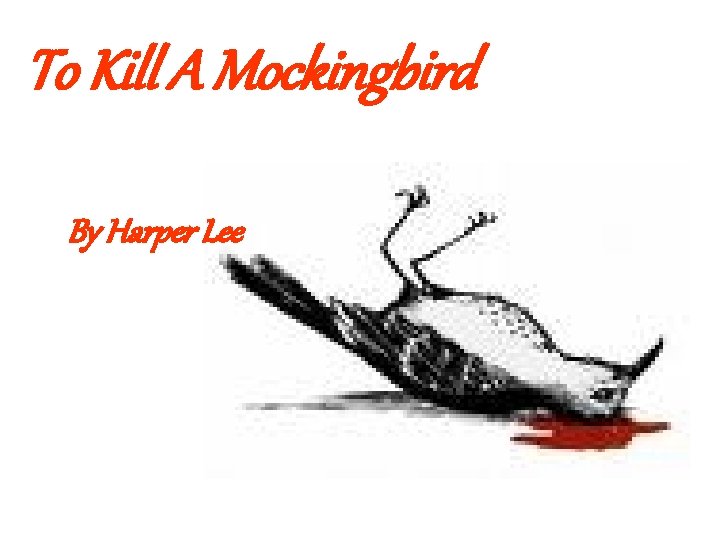 To Kill A Mockingbird By Harper Lee 