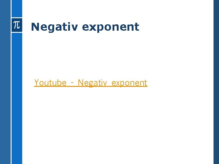 Negativ exponent Youtube - Negativ exponent 