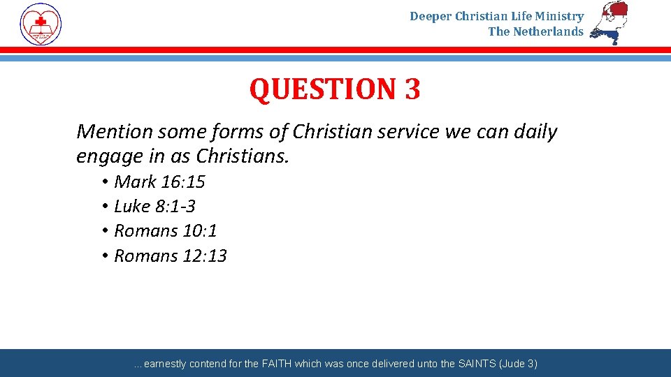 Deeper Christian Life Ministry The Netherlands QUESTION 3 Mention some forms of Christian service