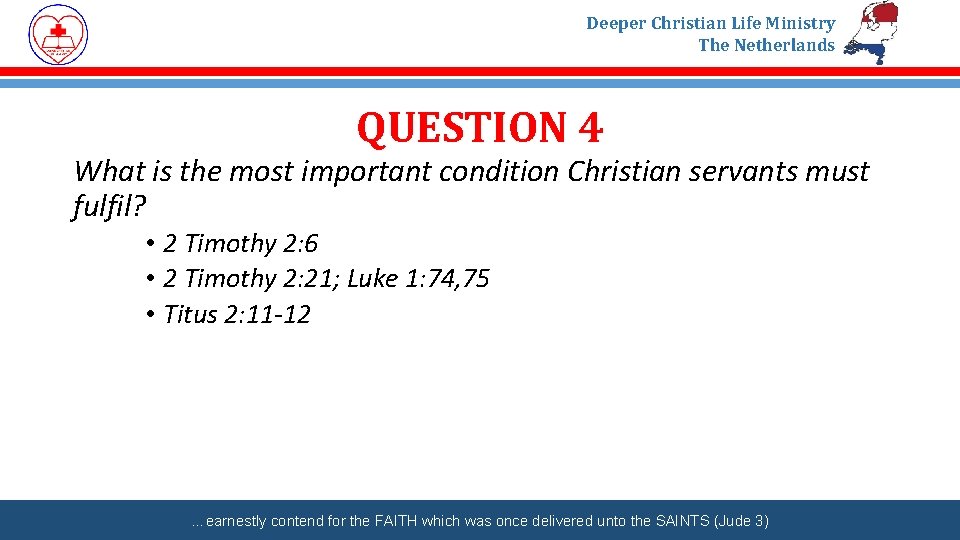 Deeper Christian Life Ministry The Netherlands QUESTION 4 What is the most important condition