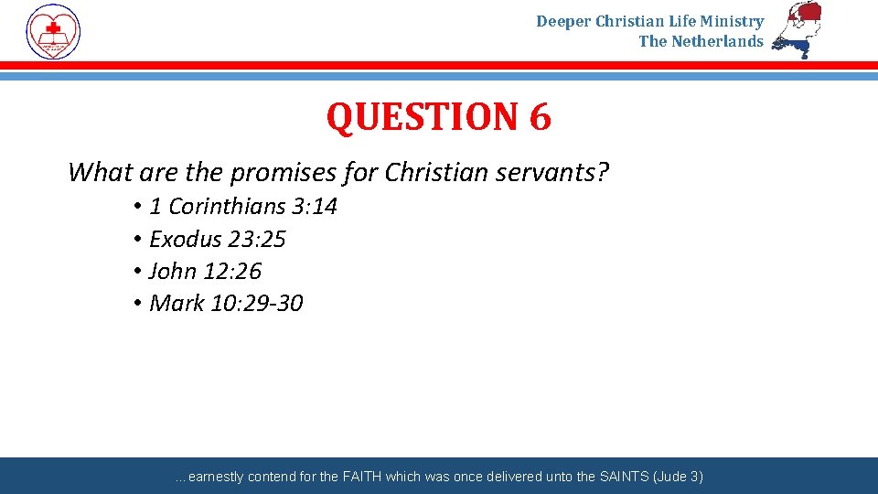 Deeper Christian Life Ministry The Netherlands QUESTION 6 What are the promises for Christian