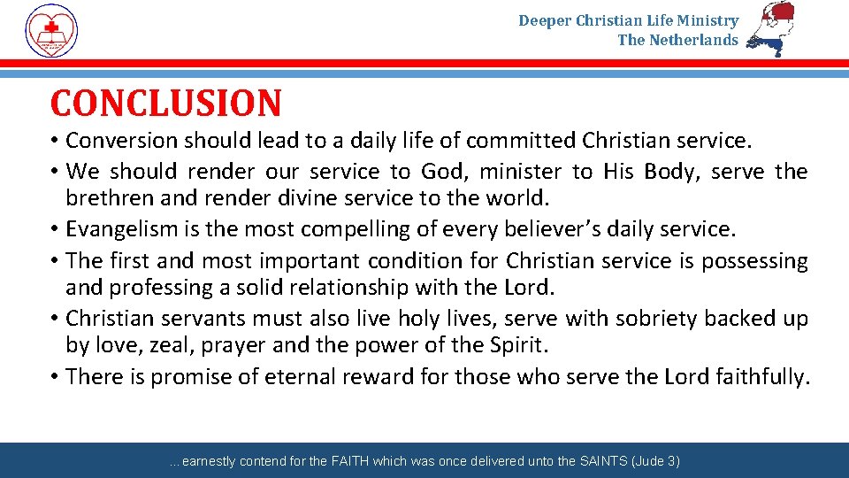Deeper Christian Life Ministry The Netherlands CONCLUSION • Conversion should lead to a daily