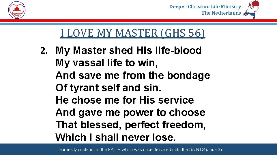 Deeper Christian Life Ministry The Netherlands I LOVE MY MASTER (GHS 56) 2. My