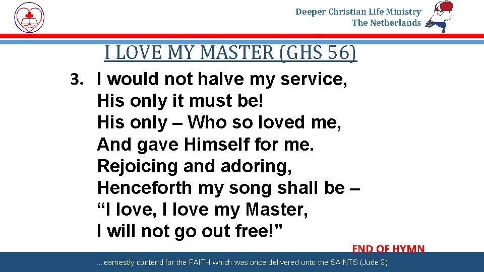 Deeper Christian Life Ministry The Netherlands I LOVE MY MASTER (GHS 56) 3. I