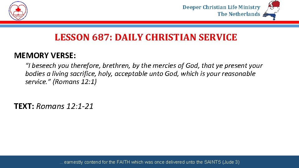 Deeper Christian Life Ministry The Netherlands LESSON 687: DAILY CHRISTIAN SERVICE MEMORY VERSE: “I