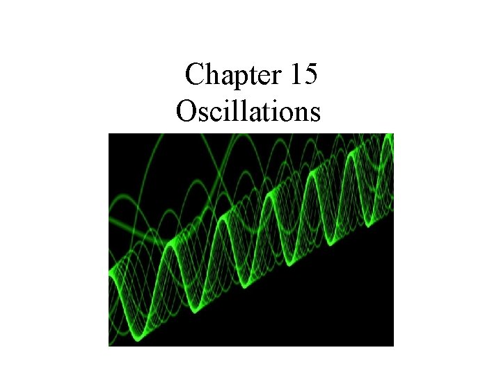 Chapter 15 Oscillations 