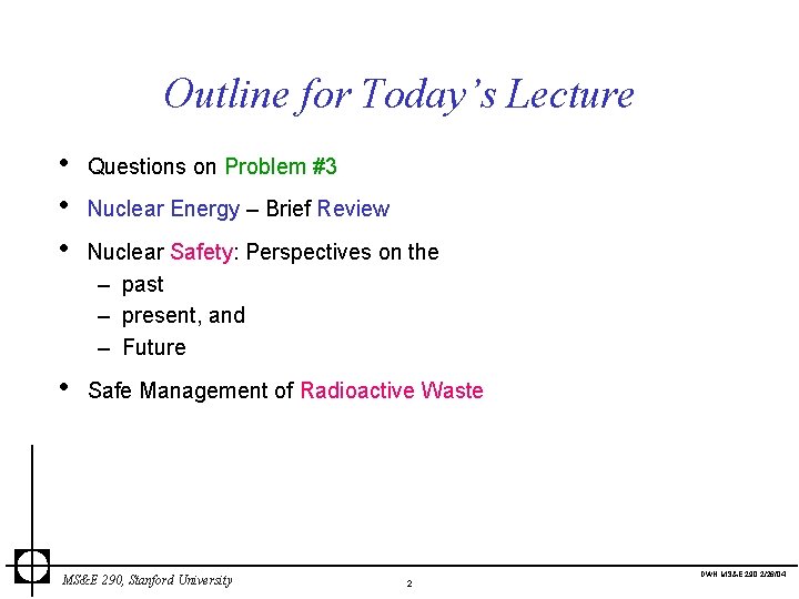 Outline for Today’s Lecture • • • Questions on Problem #3 • Safe Management