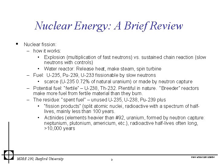 Nuclear Energy: A Brief Review • Nuclear fission: – how it works: • Explosion